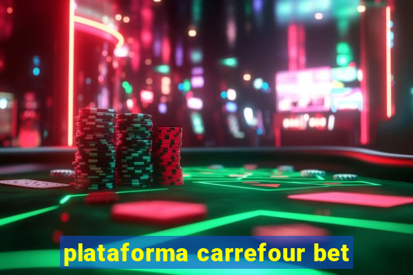 plataforma carrefour bet